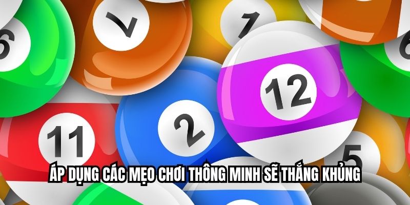 Áp dụng các mẹo chơi thông minh sẽ thắng khủng